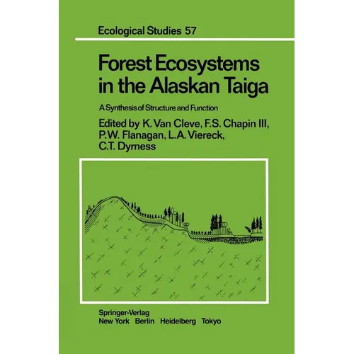 Forest Ecosystems in the Alaskan Taiga: A Synthesis of Structure and Function - Paperback