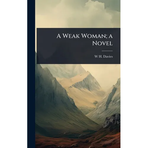 A Weak Woman; a Novel - Hardcover