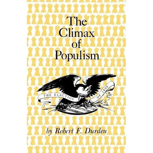 The Climax of Populism: The Election of 1896 - Paperback