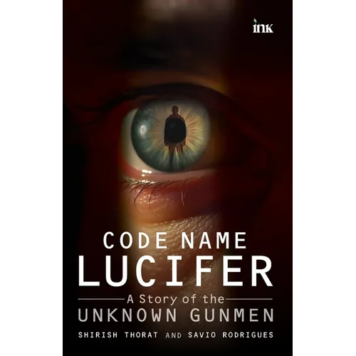 Code Name Lucifer: A Story of the Unknown Gunmen - Paperback
