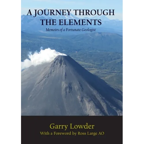 A Journey Through the Elements: Memoirs of a Fortunate Geologist - Paperback