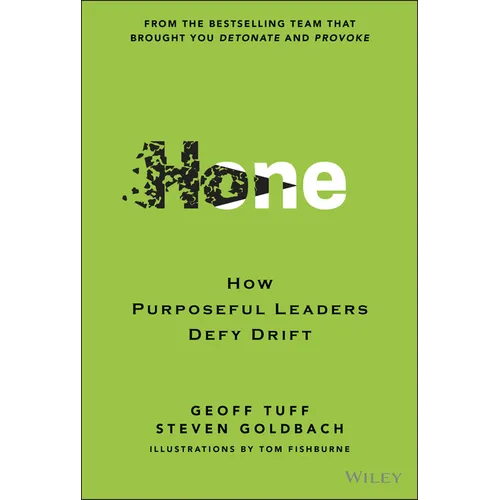 Hone: How Purposeful Leaders Defy Drift