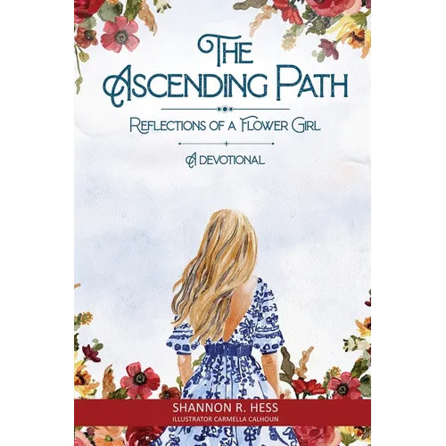 The Ascending Path: Reflections of A Flower Girl - Paperback