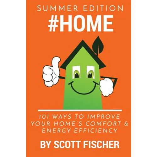 #Home: 101 Ways To Improve Your Home's Comfort and Energy Efficiency - Paperback