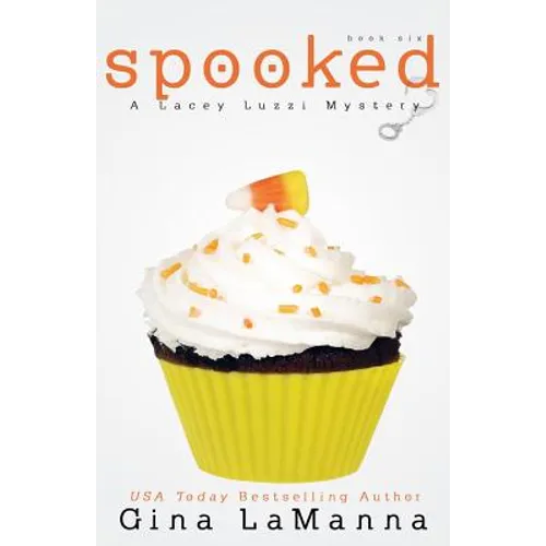 Lacey Luzzi: Spooked: a humorous, cozy mystery! - Paperback