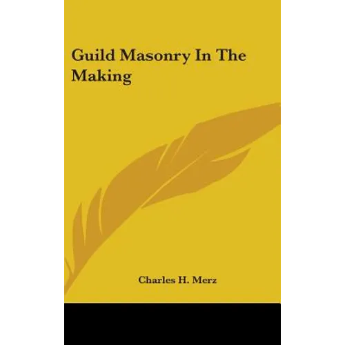 Guild Masonry In The Making - Hardcover