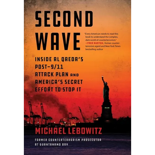 Second Wave: Inside Al Qaeda's Post-9/11 Attack Plan and America's Secret Effort to Stop It - Hardcover