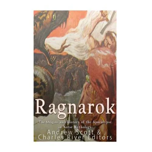 Ragnarok: The Origins and History of the Apocalypse in Norse Mythology - Paperback