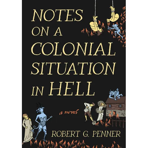 Notes on a Colonial Situation in Hell - Hardcover