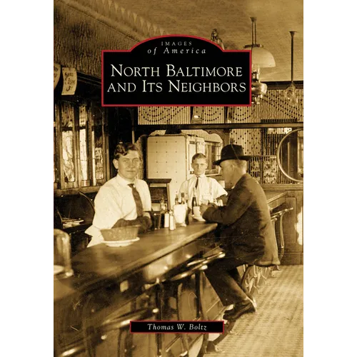 North Baltimore and Its Neighbors - Paperback