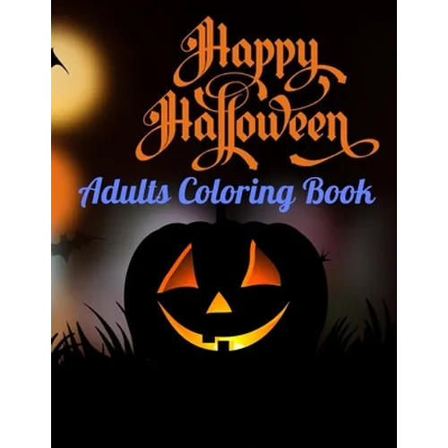 Halloween Adults Coloring Book: 50 Unique Design, Featuring Innocent Witches, Skull, Bats, Haunted House, Spooky Tree & Halloween Background - Paperback