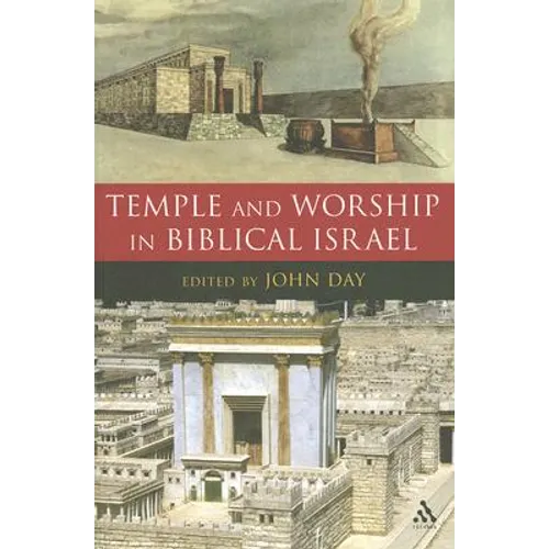 Temple and Worship in Biblical Israel - Paperback