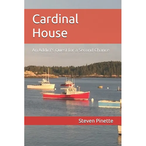 Cardinal House: An Addict's Quest for a Second Chance - Paperback