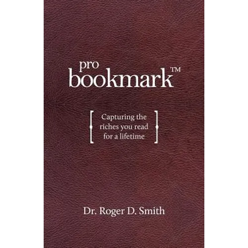 ProBookmark: Capturing the riches you read for a lifetime - Paperback