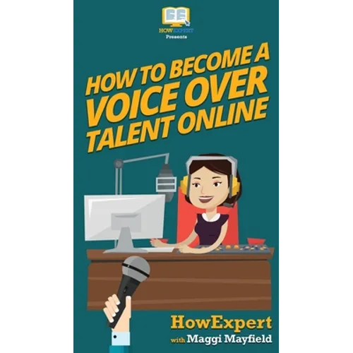 How To Become a Voice Over Talent Online - Hardcover