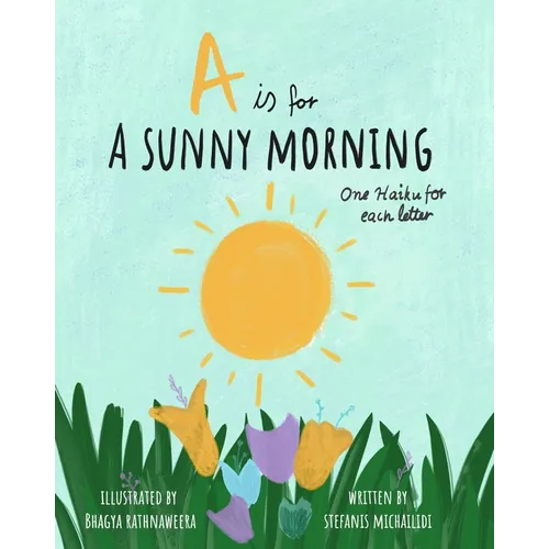 A Sunny Morning - Haiku Alphabet Book: Learn my ABC's through kids poetry - Paperback