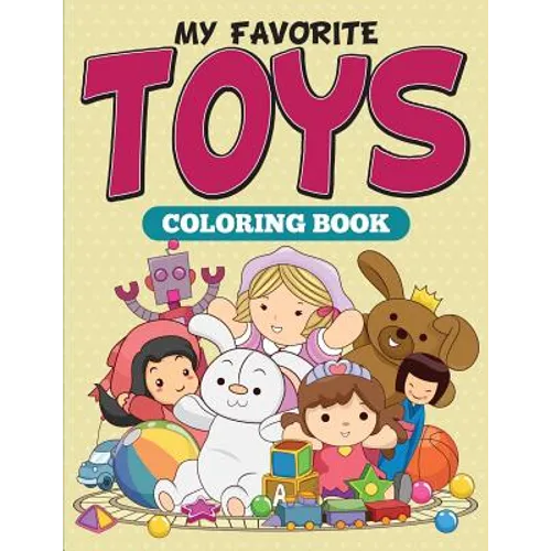 My Favorite Toys Coloring Book - Paperback