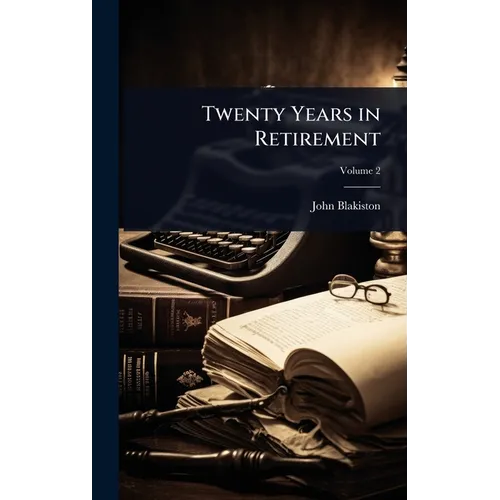 Twenty Years in Retirement - Hardcover