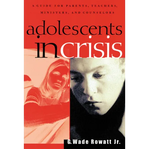 Adolescents in Crisis: A Guidebook for Parents, Teachers, Ministers, and Counselors - Paperback