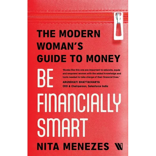Be Financially Smart: The Modern Woman's Guide To Money - Paperback