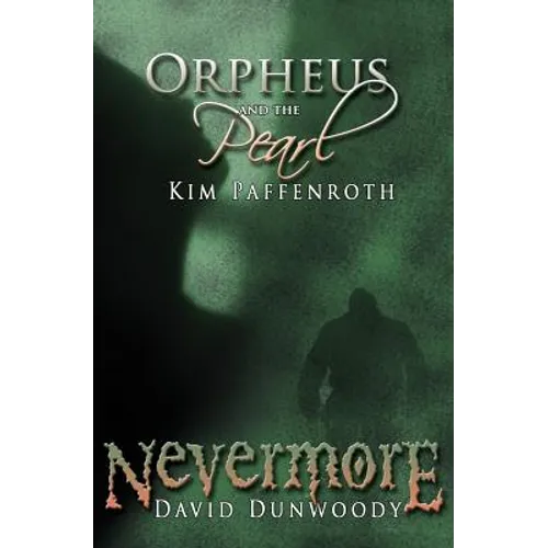 Orpheus and the Pearl & Nevermore: A Dual Novella - Paperback