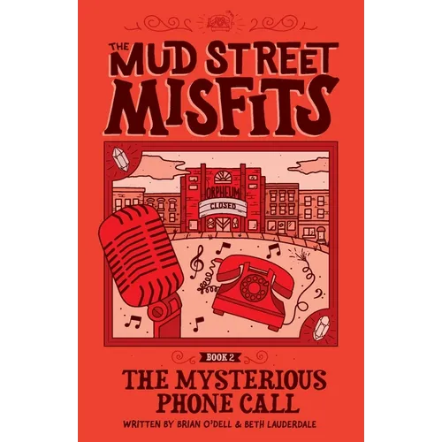 The Mysterious Phone Call: A Mud Street Misfits Adventure - Paperback