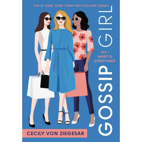 Gossip Girl: All I Want Is Everything: A Gossip Girl Novel - Paperback