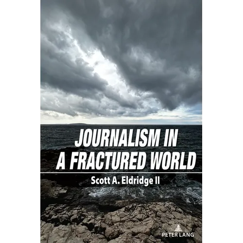 Journalism in a Fractured World - Paperback