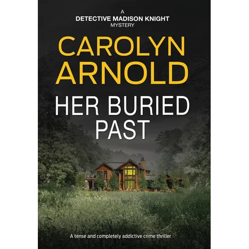 Her Buried Past: A tense and completely addictive crime thriller - Hardcover