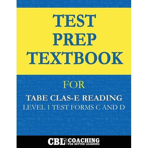 Test Prep Textbook for TABE CLAS-E Reading Level 1 Test-Forms C and D - Paperback
