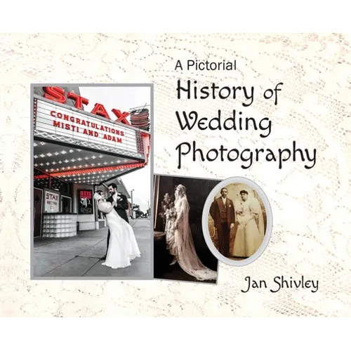 A Pictorial History of Wedding Photography