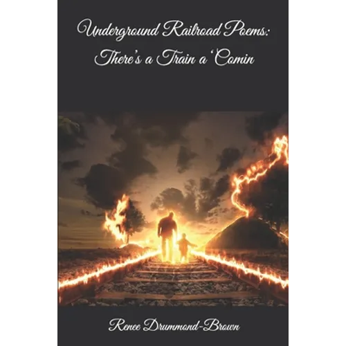 Underground Railroad Poems: There's a Train a 'Comin - Paperback