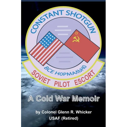 Constant Shotgun: A Cold War Memoir - Paperback