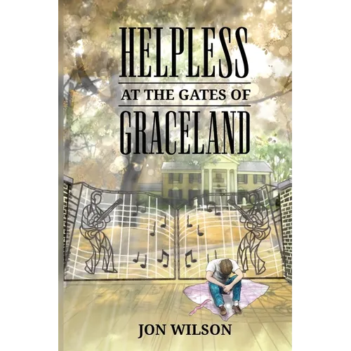 Helpless at the Gates of Graceland - Paperback
