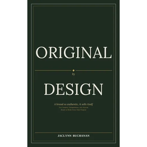 Original By Design: A brand so authentic, it sells itself - Hardcover