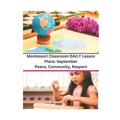 Montessori Classroom DAILY Lesson Plans: September: Peace, Community, Respect - Paperback