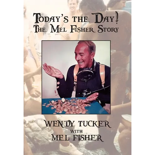 Today's The Day! The Mel Fisher Story - Hardcover