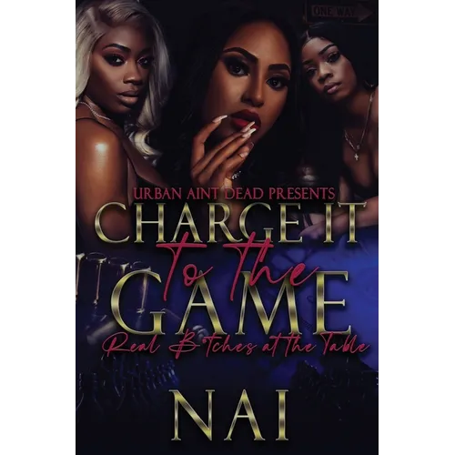 Charge It To The Game: Real B*tches At The Table - Paperback