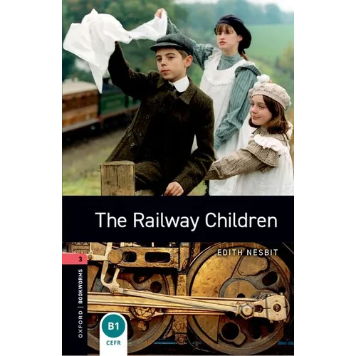 Oxford Bookworms Library: The Railway Children: Level 3: 1000-Word Vocabulary - Paperback