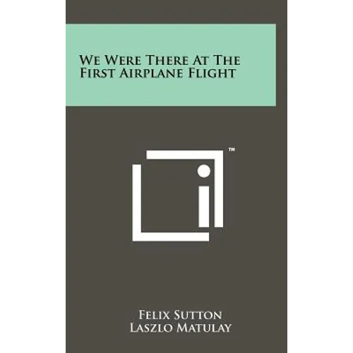 We Were There At The First Airplane Flight - Hardcover