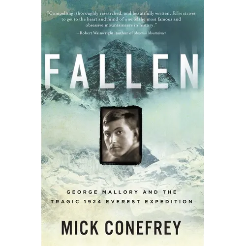 Fallen: George Mallory and the Tragic 1924 Everest Expedition - Hardcover