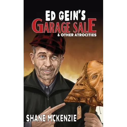 Ed Gein's Garage Sale & Other Atrocities - Paperback