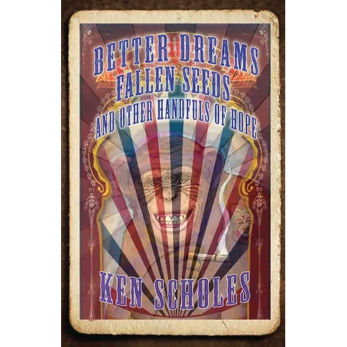 Better Dreams, Fallen Seeds and Other Handfuls of Hope - Paperback