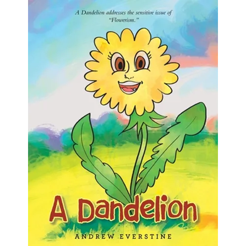 A Dandelion: A Story That Touches on the Sensitive Topic of 