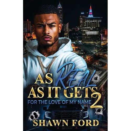 As Real As It Gets 2: For The Love Of My Name - Paperback