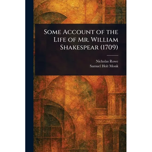 Some Account of the Life of Mr. William Shakespear (1709) - Paperback