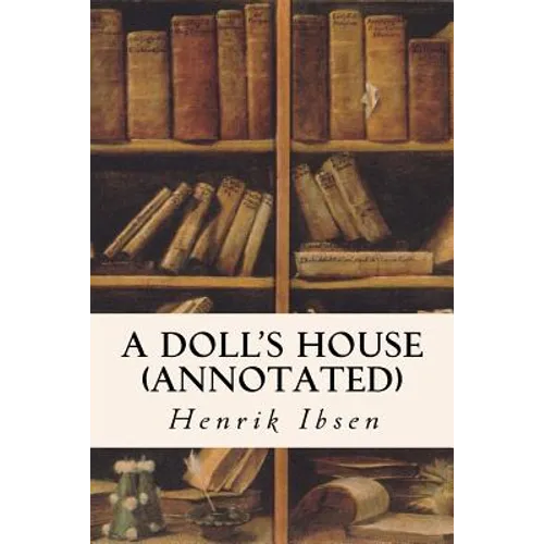 A DOLL'S HOUSE (annotated) - Paperback