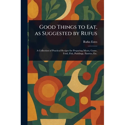 Good Things to Eat, as Suggested by Rufus - Paperback