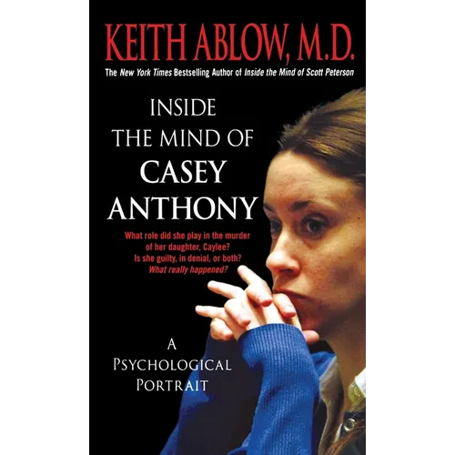 Inside the Mind of Casey Anthony: A Psychological Portrait - Paperback