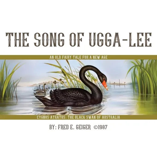 The Song of Ugga-Lee: An Old Fairy Tale for a New Age - Paperback